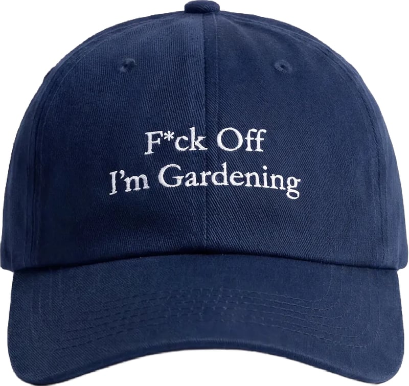 “F*ck Off I'm Gardening Cap” - Navy